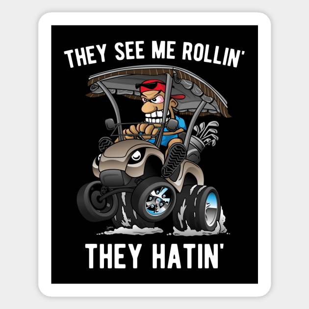 They See Me Rollin' They Hatin' Funny Golf Cart Cartoon Sticker by hobrath